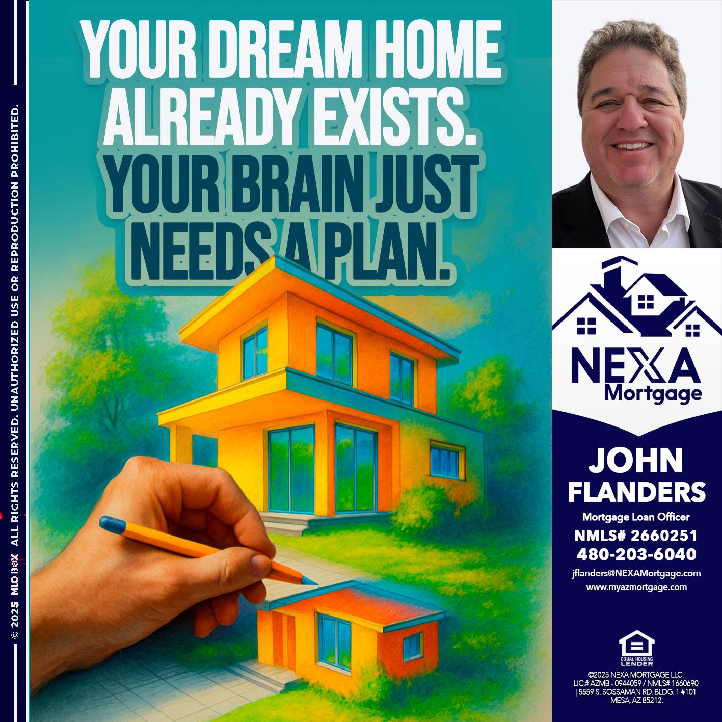 YOUR DREAM HOME - John Flanders -Mortgage Loan Officer